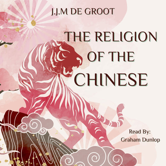 The Religion of the Chinese by J.J.M. De Groot AUDIOBOOK