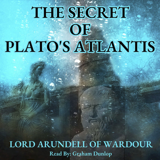 The Secret of Plato’s Atlantis, Lord Arundell of Wardour AUDIOBOOK