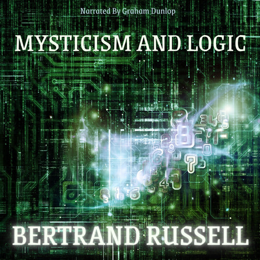 Mysticism and Logic by Bertrand Russell AUDIOBOOK