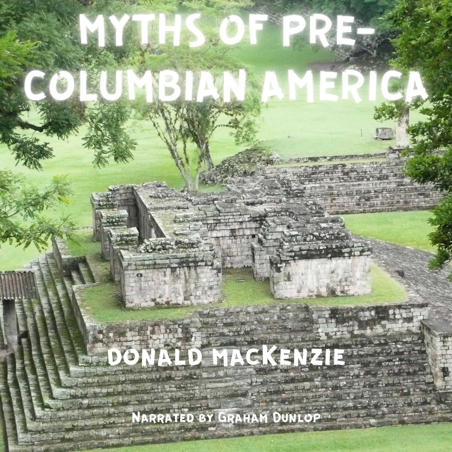 Myths of Pre-Columbian America by Donald MacKenzie AUDIOBOOK