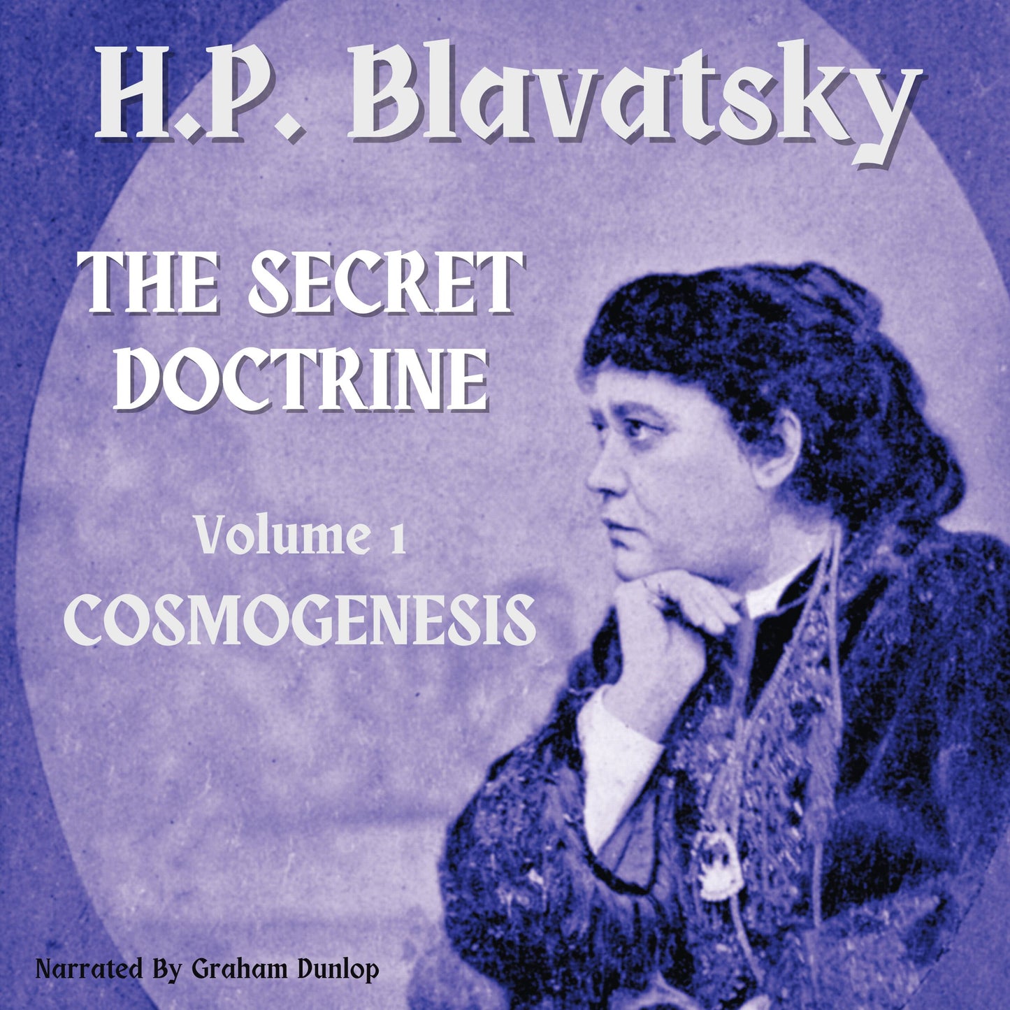 The Secret Doctrine Volume 1 – Cosmogenesis by H.P. Blavatsky. AUDIOBOOK